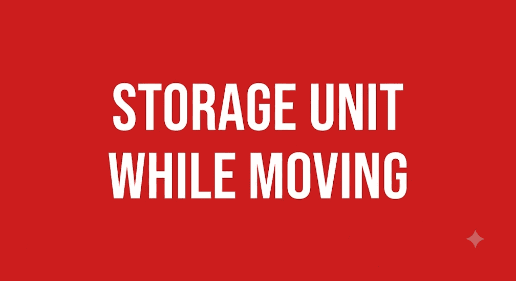 Storage Unit While Moving