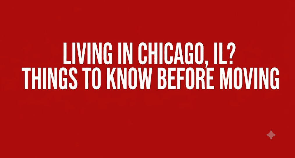 Living in Chicago, IL? Things to Know Before Moving